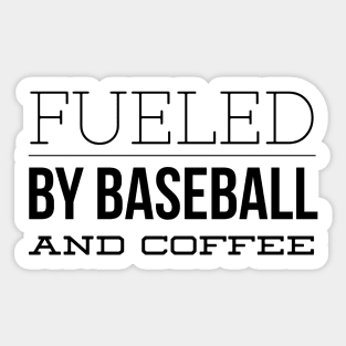 Fueled by Baseball and Coffee Sticker